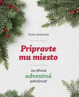 Kresťanstvo Pripravte mu miesto - Susie Larsonová