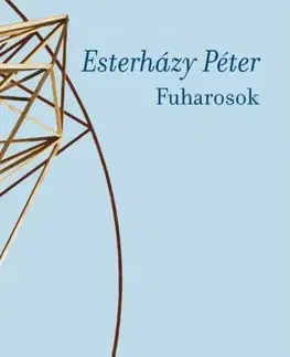 Svetová beletria Fuharosok - Péter Esterházy