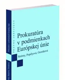 Európske právo Prokuratúra v podmienkach Európskej únie - Tomáš Strémy
