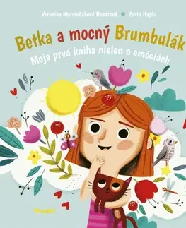 Pre deti a mládež - ostatné Betka a mocný Brumbulák: Moja prvá kniha nielen o emóciách - Veronika Marcinčáková Husárová,Edit Hajdu