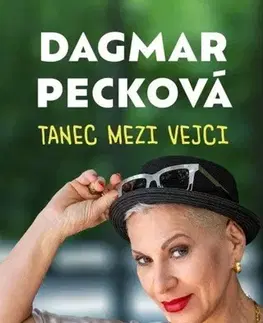 Fejtóny, rozhovory, reportáže Tanec mezi vejci - Dagmar Pecková