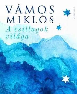 Svetová beletria A csillagok világa - Miklós Vámos