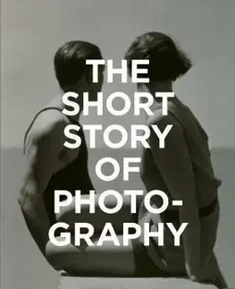 Fotografia The Short Story of Photography - Ian Haydn Smith