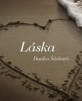 Romantická beletria Příběhy na lehátko: Láska - Danka Šárková