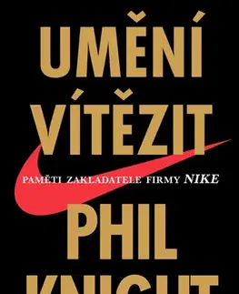 Biznis Umění vítězit - Phil Knight