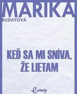 Romantická beletria Keď sa mi sníva, že lietam - Marika Budayová