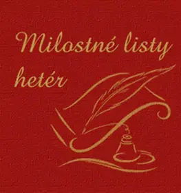 Citáty, výroky, aforizmy, príslovia, porekadlá Milostné listy hetér
