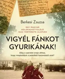 Historické romány Vigyél fánkot Gyurikának - Zsuzsa Berkesi