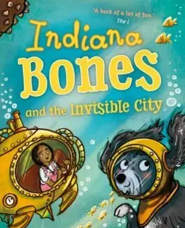 Dobrodružstvo, napätie, western Indiana Bones and the Invisible City - Harry Heape,Rebecca Bagley
