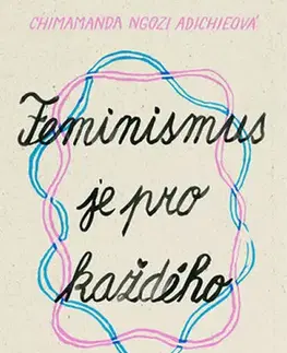 Eseje, úvahy, štúdie Feminismus je pro každého - Chimamanda Ngozi Adichie