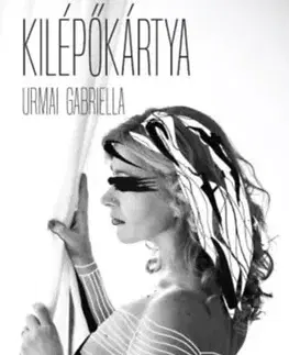 Novely, poviedky, antológie Kilépőkártya - Gabriella Urmai