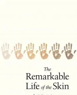 Zdravá výživa, diéty, chudnutie The Remarkable Life of the Skin - Monty Lyman