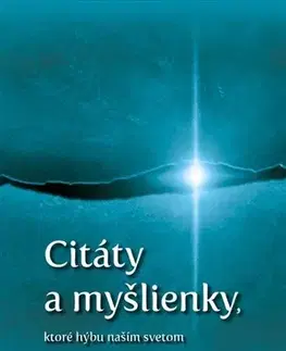 Citáty, výroky, aforizmy, príslovia, porekadlá Citáty a myšlienky, ktoré hýbu naším svetom - Rudolf Mišičko