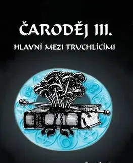 Sci-fi a fantasy Čaroděj III. - Hlavní mezi truchlícími - Tomáš Dušek