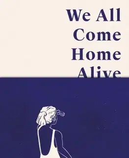 Novely, poviedky, antológie We All Come Home Alive - Anna Beecher