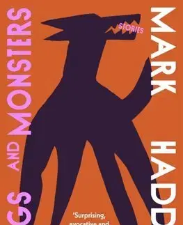 Svetová beletria Dogs and Monsters - Mark Haddon