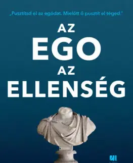 Psychológia, etika Az ego az ellenség - Ryan Holiday