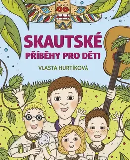 Rozprávky Skautské příběhy pro děti - Vlasta Hurtíková