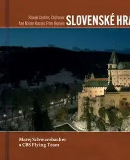 Hrady a zámky Slovenské hrady, zámky a kaštiele z neba - CBS Flying team,Matej Schwarzbacher