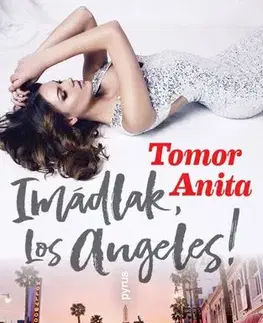 Svetová beletria Imádlak, Los Angeles! - Anita Tomor