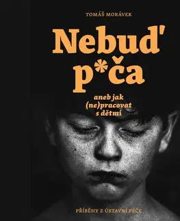 Biografie - ostatné Tympanum Nebuď p*ča aneb jak (ne)pracovat s dětmi