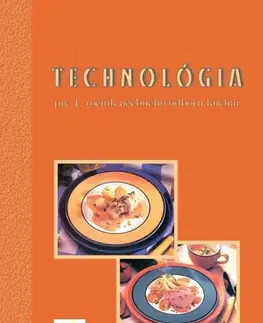 Učebnice pre SŠ - ostatné Technológia pre 1. ročník učebného odboru kuchár - Kolektív autorov
