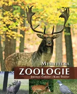 Prírodné vedy - ostatné Myslivecká zoologie - Jaroslav Červený