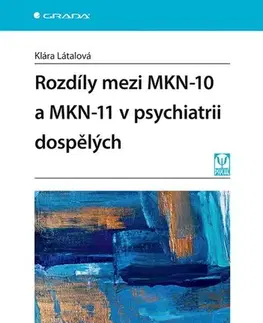 Psychiatria a psychológia Rozdíly mezi MKN-10 a MKN-11 v psychiatrii dospělých - Klára Látalová