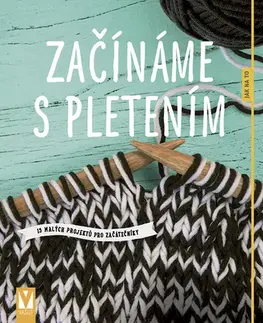 Pletenie, hačkovanie, vyšívanie, paličkovanie Začínáme s pletením