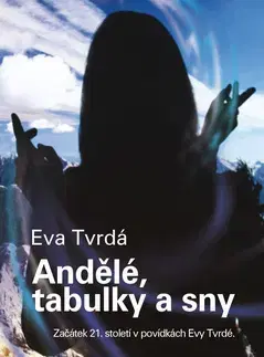 Beletria - ostatné Andělé, tabulky a sny - Eva Tvrdá