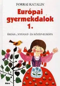Pre deti a mládež - ostatné Európai gyerekdalok 1. - Katalin Forrai