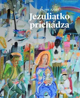 Kresťanstvo Jezuliatko prichádza - Viliam Judák