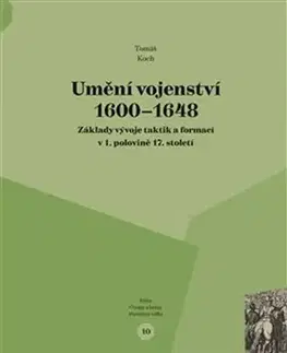 Armáda, zbrane a vojenská technika Umění vojenství 1600 - 1648 - Tomáš Koch