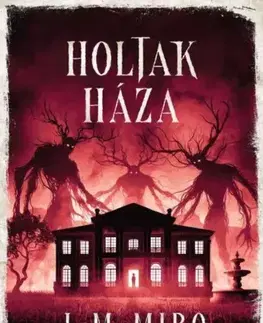 Sci-fi a fantasy Holtak háza - J.M. Miro