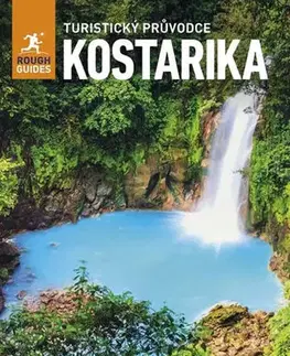 Amerika Kostarika - Turistický průvodce - Stephen Keeling,Shafik Meghji
