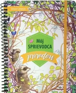 Príroda Môj sprievodca prírodou - Tamara Campeau