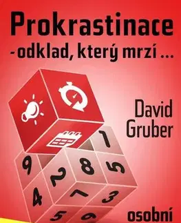 Rozvoj osobnosti Prokrastinace: Odklad, který mrzí - David Gruber