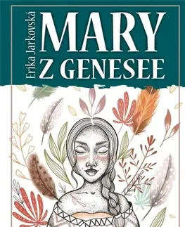 Historické romány Mary z Genesee - Erika Jarkovská