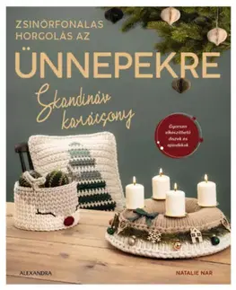 Pletenie, hačkovanie, vyšívanie, paličkovanie Skandináv karácsony - Zsinórfonalas horgolás az ünnepekre - Natalie Nar
