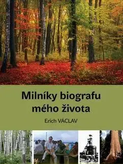 Sprievodcovia, mapy - ostatné Milníky biografu mého života - Václav Erich