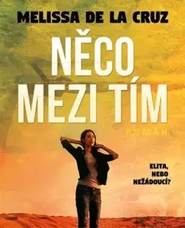 Svetová beletria Něco mezi tím - Melissa De La Cruz