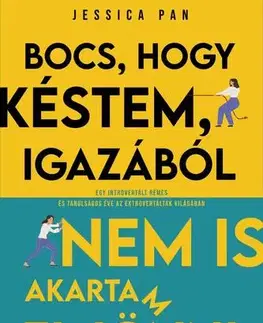 Humor a satira Bocs, hogy késtem, igazából nem is akartam eljönni - Jessica Pan