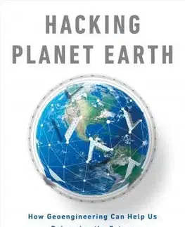 Prírodné vedy - ostatné Hacking Planet Earth (MR-EXP) - Thomas M. Kostigen