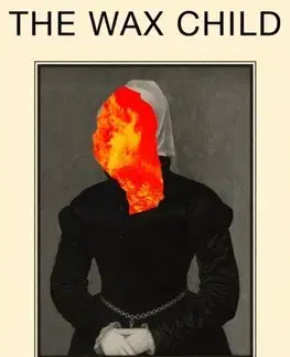 Detektívky, trilery, horory The Wax Child - Olga Ravn,Martin Aitken