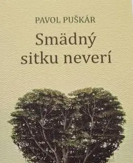 Slovenská beletria Smädný sitku neverí - Pavol Puškár