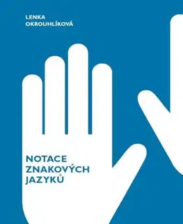 Pedagogika Notace znakových jazyků - Lenka Okrouhlíková