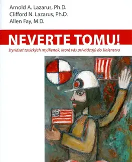 Psychológia, etika Neverte tomu - Allen Fay,Arnold A. Lazarus