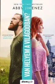 Romantická beletria Van helyem a világodban? - Abby Jimenez