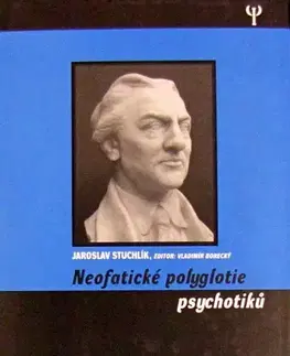 Psychiatria a psychológia Neofatické polyglotie psychotiků