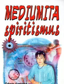 Náboženstvo - ostatné Mediumita Spiritismus